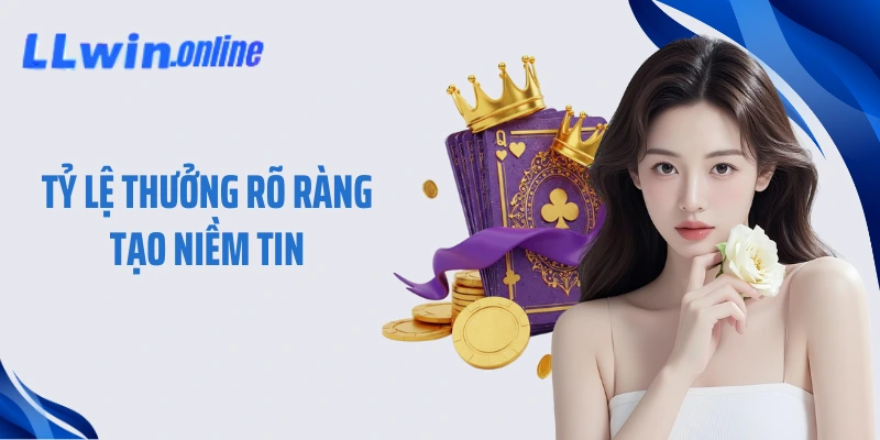Tỷ lệ thưởng rõ ràng tạo niềm tin