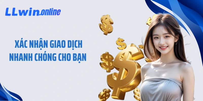 Xác nhận giao dịch nhanh chóng cho bạn